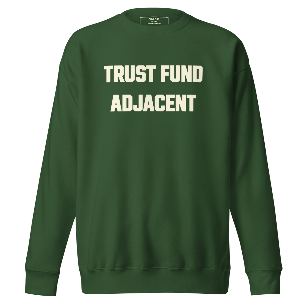 Trust Fund Adjacent Crewneck - Forest Green